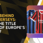 Unveiling the Faces Behind Football Jerseys: Who Are the Title Sponsors of Europe’s Top Clubs?