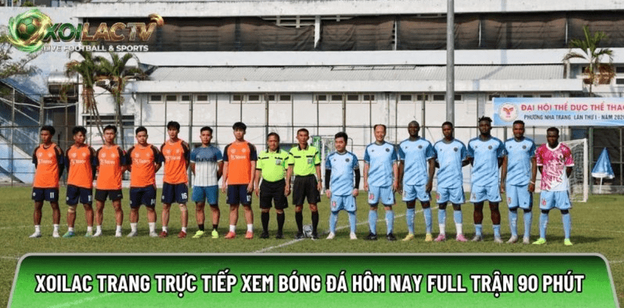 Xoilac7.cc trang trực tiếp xem bóng đá hôm nay full trận 90 phút